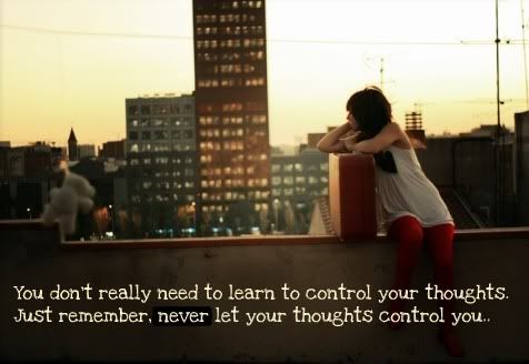 never let your thoughts control you. Pictures, Images and Photos